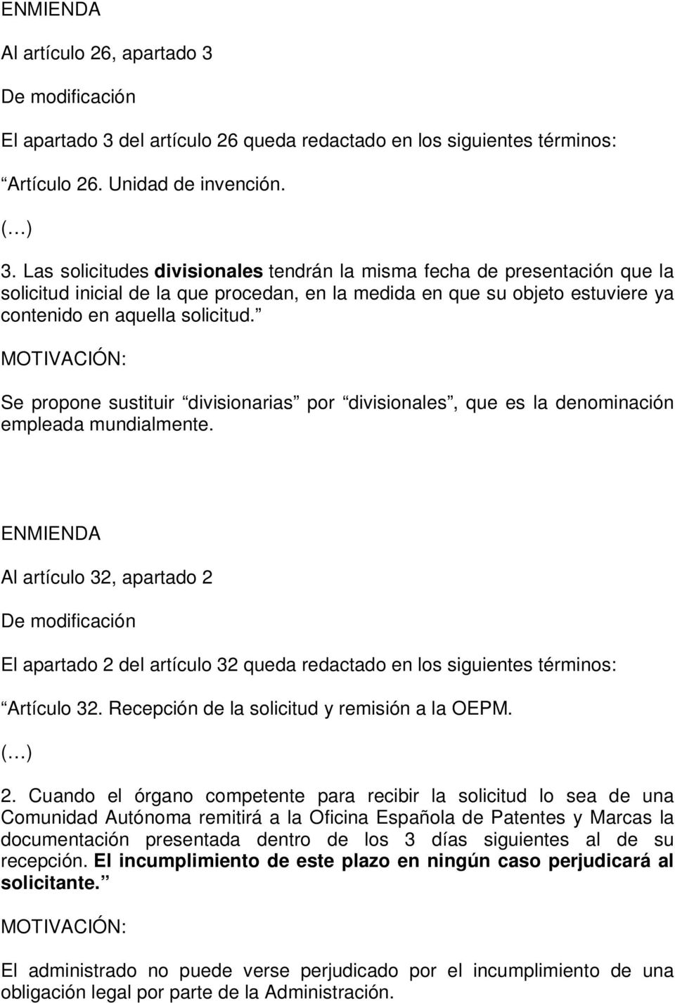 del artículo 26 queda redactado en los siguientes términos: Artículo 26. Unidad de invención. 3.