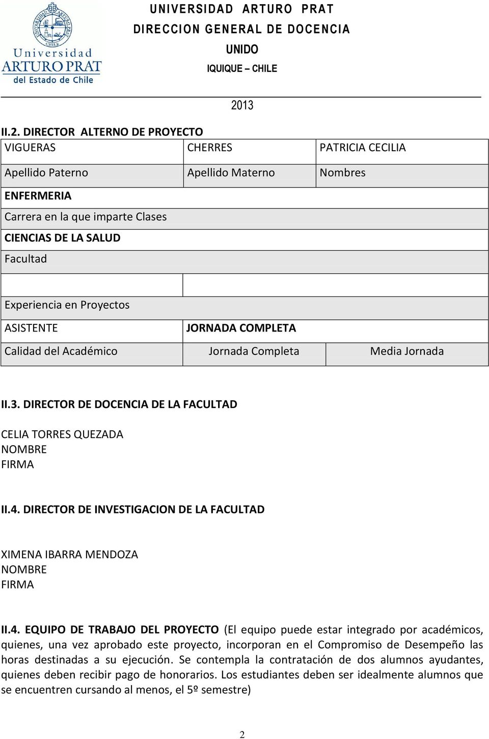 DIRECTOR DE INVESTIGACION DE LA FACULTAD XIMENA IBARRA MENDOZA NOMBRE FIRMA II.4.