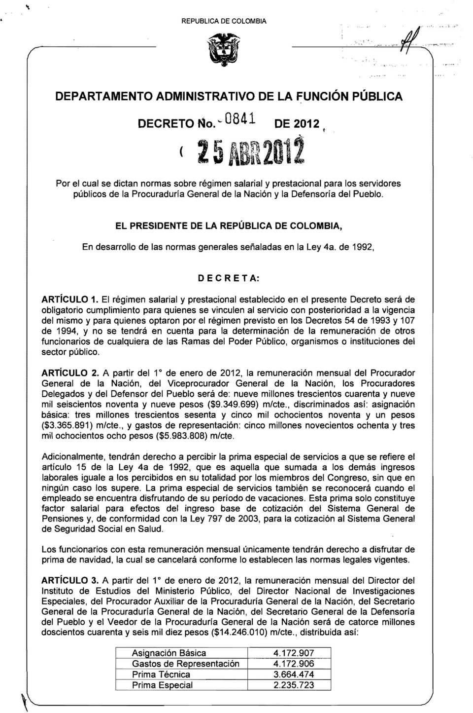 El PRESIDENTE DE LA REPÚBLICA DE COLOMBIA, En desarrollo de las normas generales señaladas en la ley 4a. de 1992, DE C R E T A: ARTíCULO 1.
