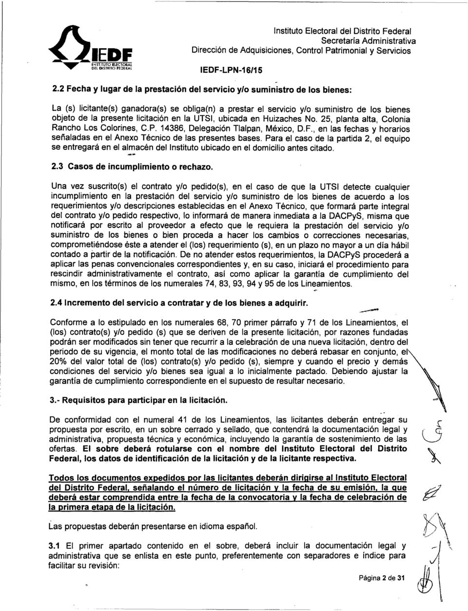 licitación en la UTSI, ubicada en Huizaches No. 25, planta alta, Colonia Rancho Los Colorines, C.P. 14386, Delegación Tlalpan, México, D.F.