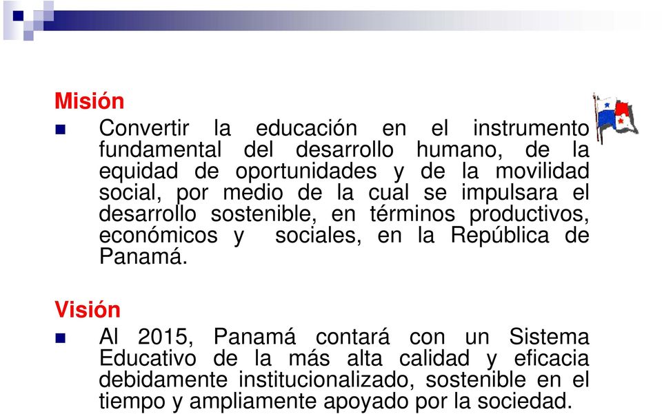 económicos y sociales, en la República de Panamá.