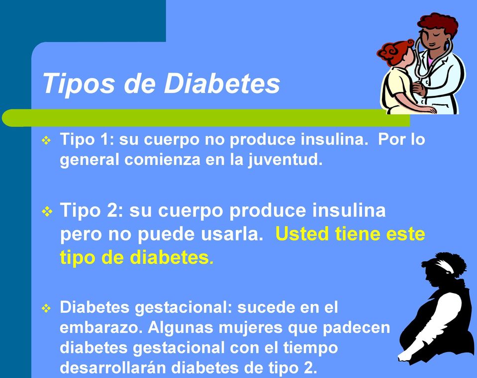 diabetes de tipo 2. Tipos de Diabetes Tipo 1: su cuerpo no produce insulina.