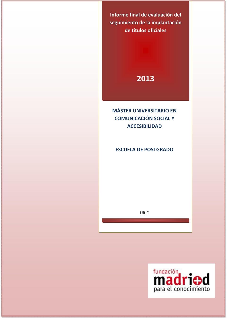 2013 MÁSTER UNIVERSITARIO EN COMUNICACIÓN