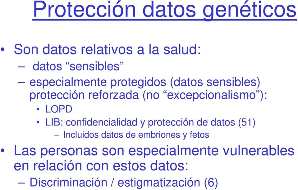 confidencialidad y protección de datos (51) Incluidos datos de embriones y fetos Las