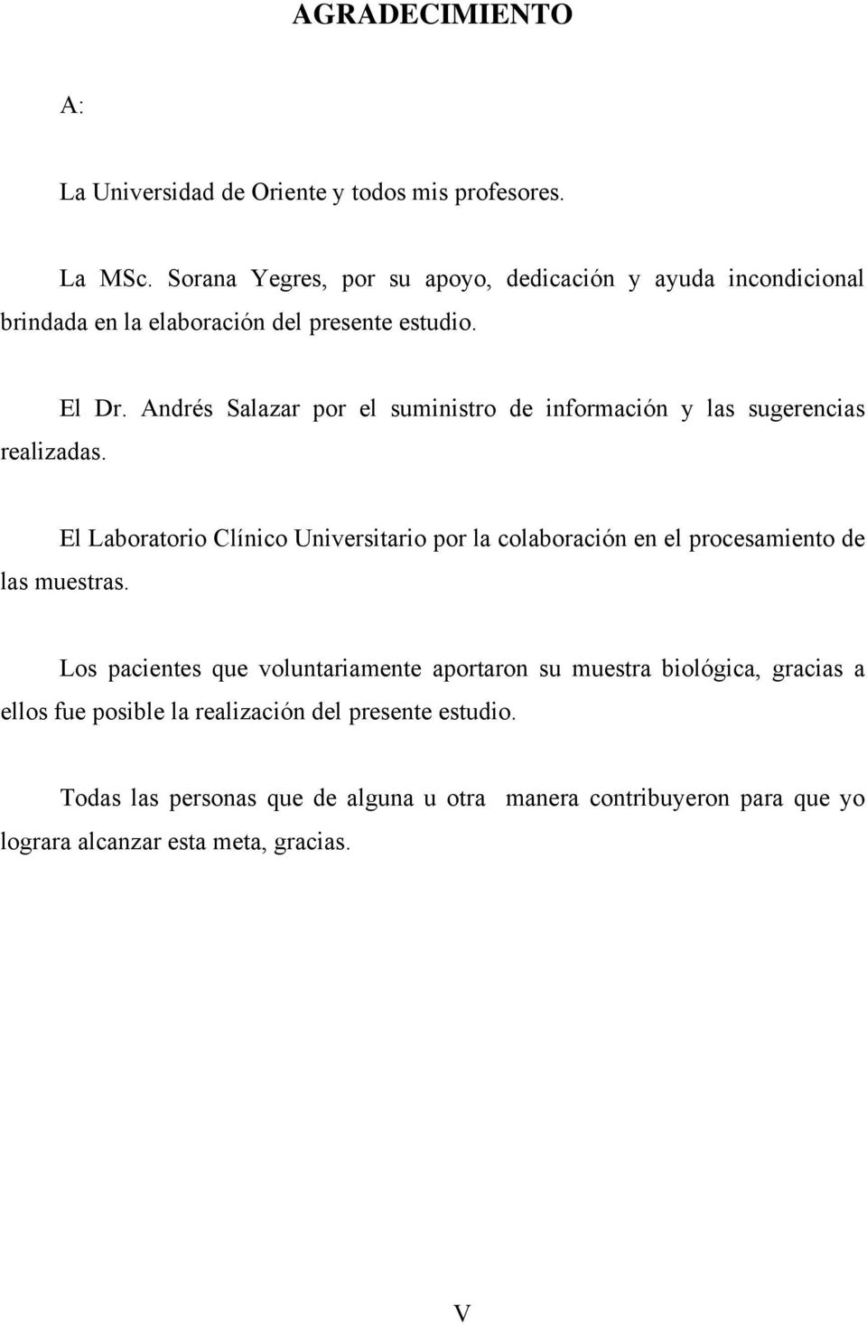 Andrés Salazar por el suministro de información y las sugerencias realizadas.