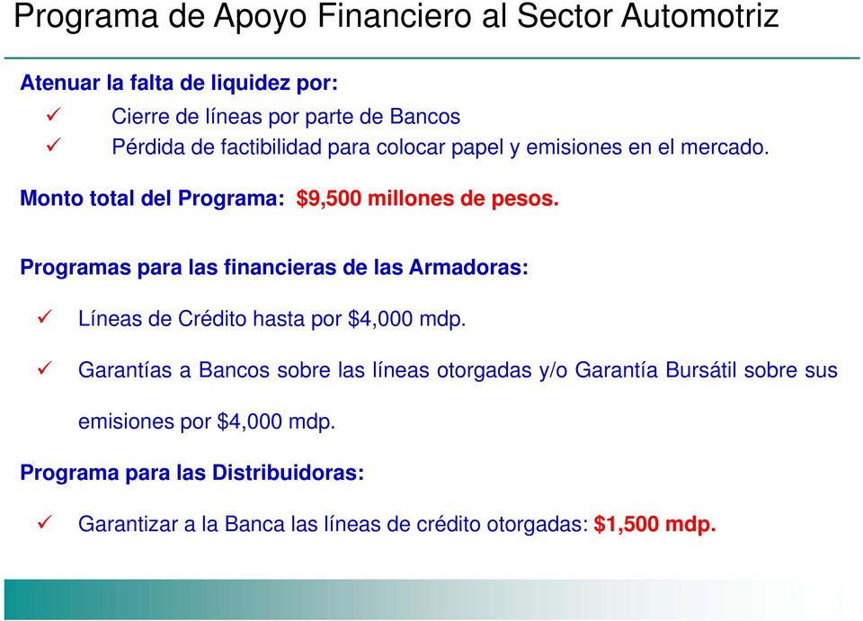 Programas para las financieras de las Armadoras: Líneas de Crédito hasta por $4,000 mdp.
