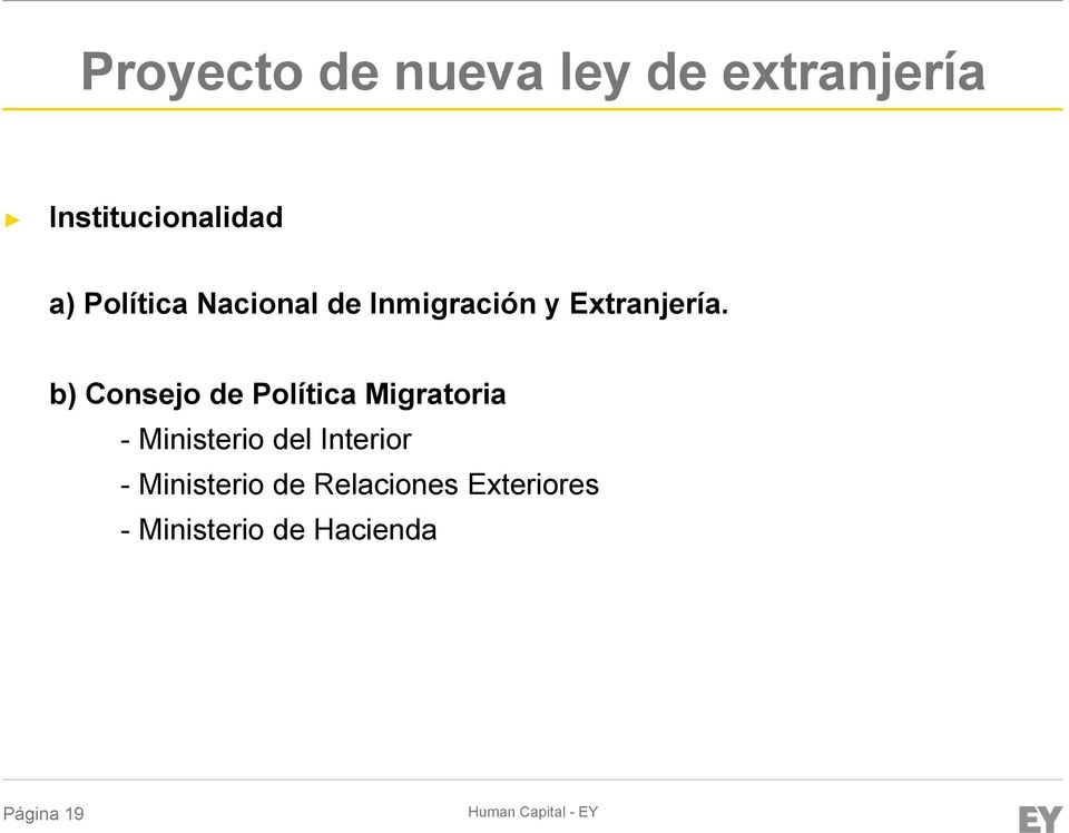 b) Consejo de Política Migratoria - Ministerio del