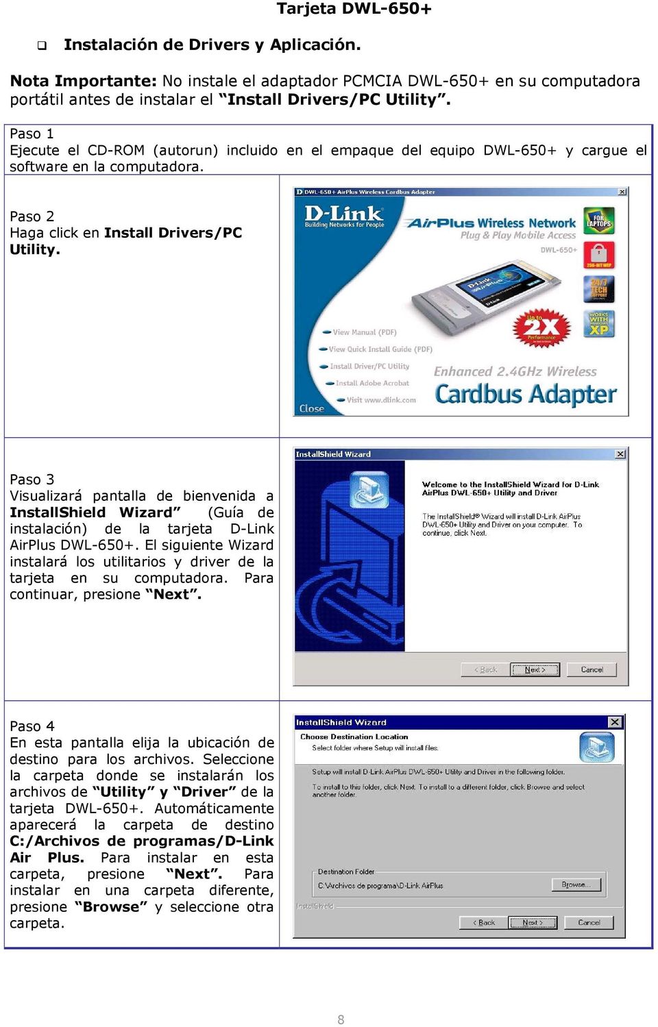 Paso 3 Visualizará pantalla de bienvenida a InstallShield Wizard (Guía de instalación) de la tarjeta D-Link AirPlus DWL-650+.
