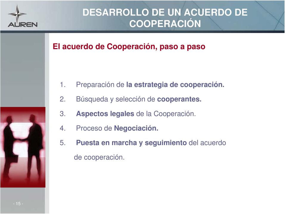 Búsqueda y selección de cooperantes. 3. Aspectos legales de la Cooperación.