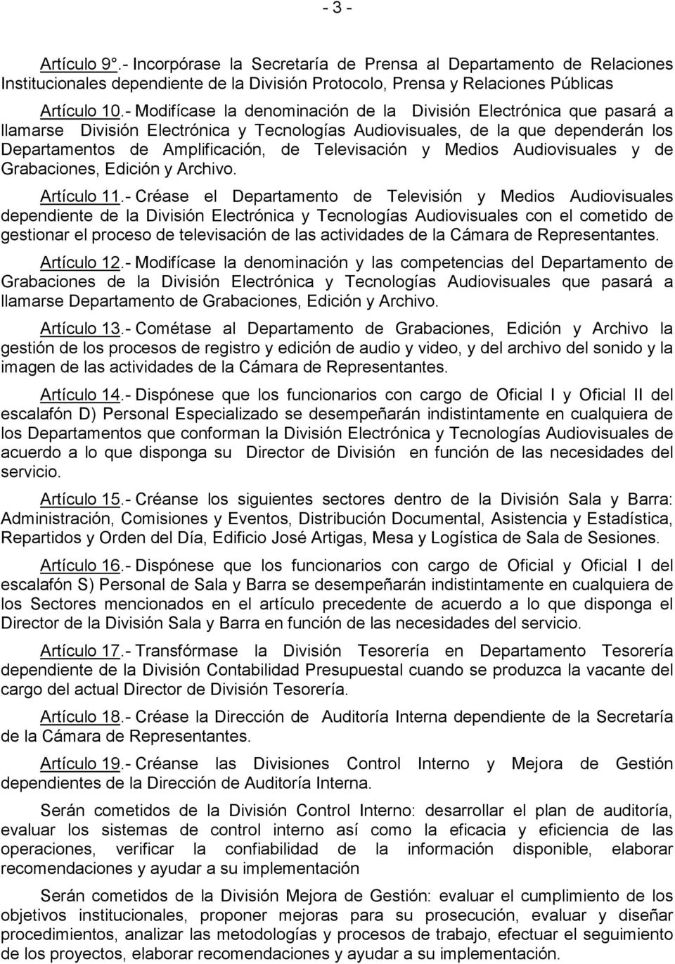 Televisación y Medios Audiovisuales y de Grabaciones, Edición y Archivo. Artículo 11.