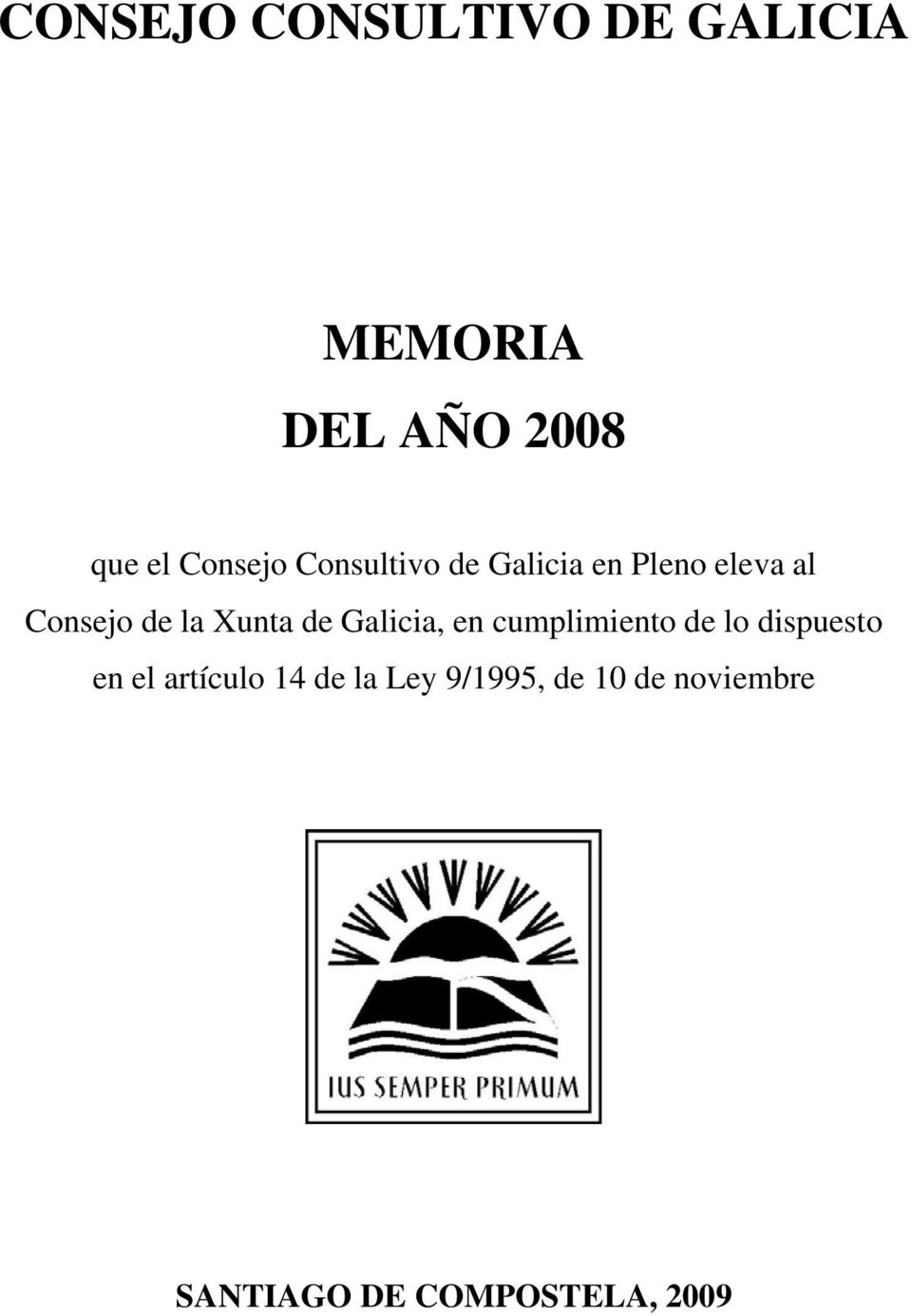 Xunta de Galicia, en cumplimiento de lo dispuesto en el
