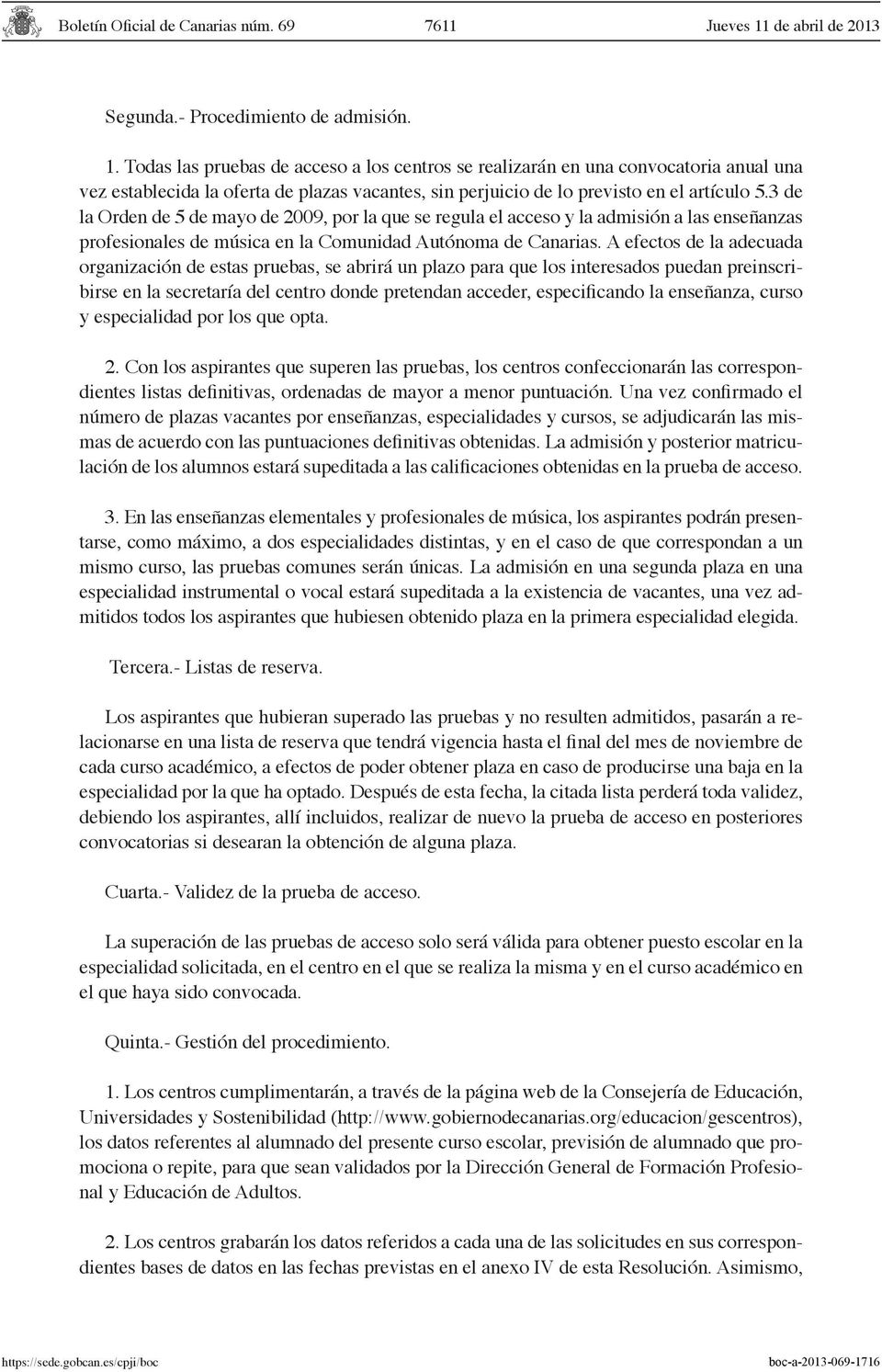 3 de la Orden de 5 de mayo de 2009, por la que se regula el acceso y la admisión a las enseñanzas profesionales de música en la Comunidad Autónoma de Canarias.