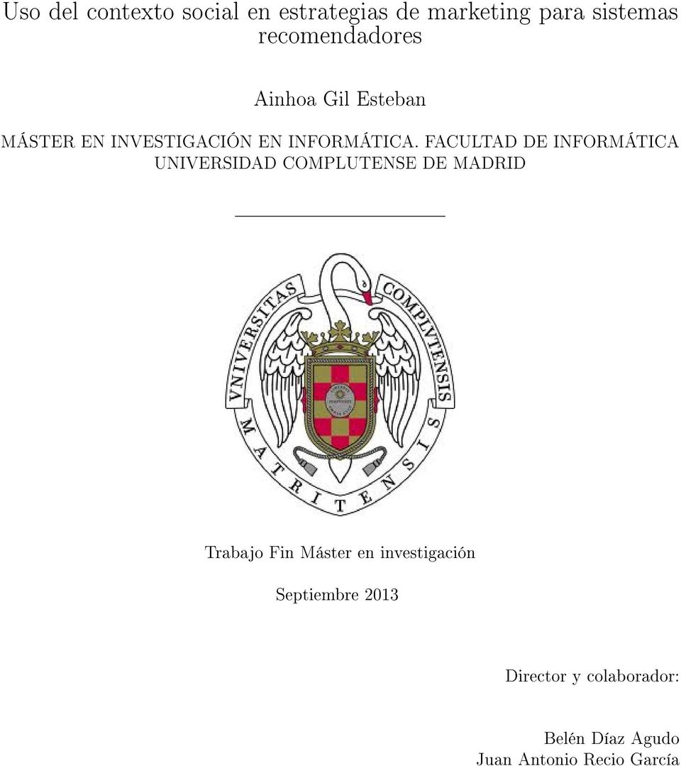 FACULTAD DE INFORMÁTICA UNIVERSIDAD COMPLUTENSE DE MADRID Trabajo Fin Máster