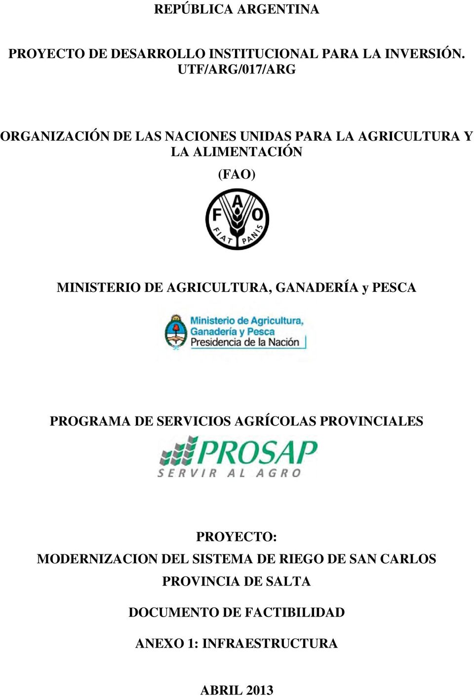 MINISTERIO DE AGRICULTURA, GANADERÍA y PESCA PROGRAMA DE SERVICIOS AGRÍCOLAS PROVINCIALES PROYECTO: