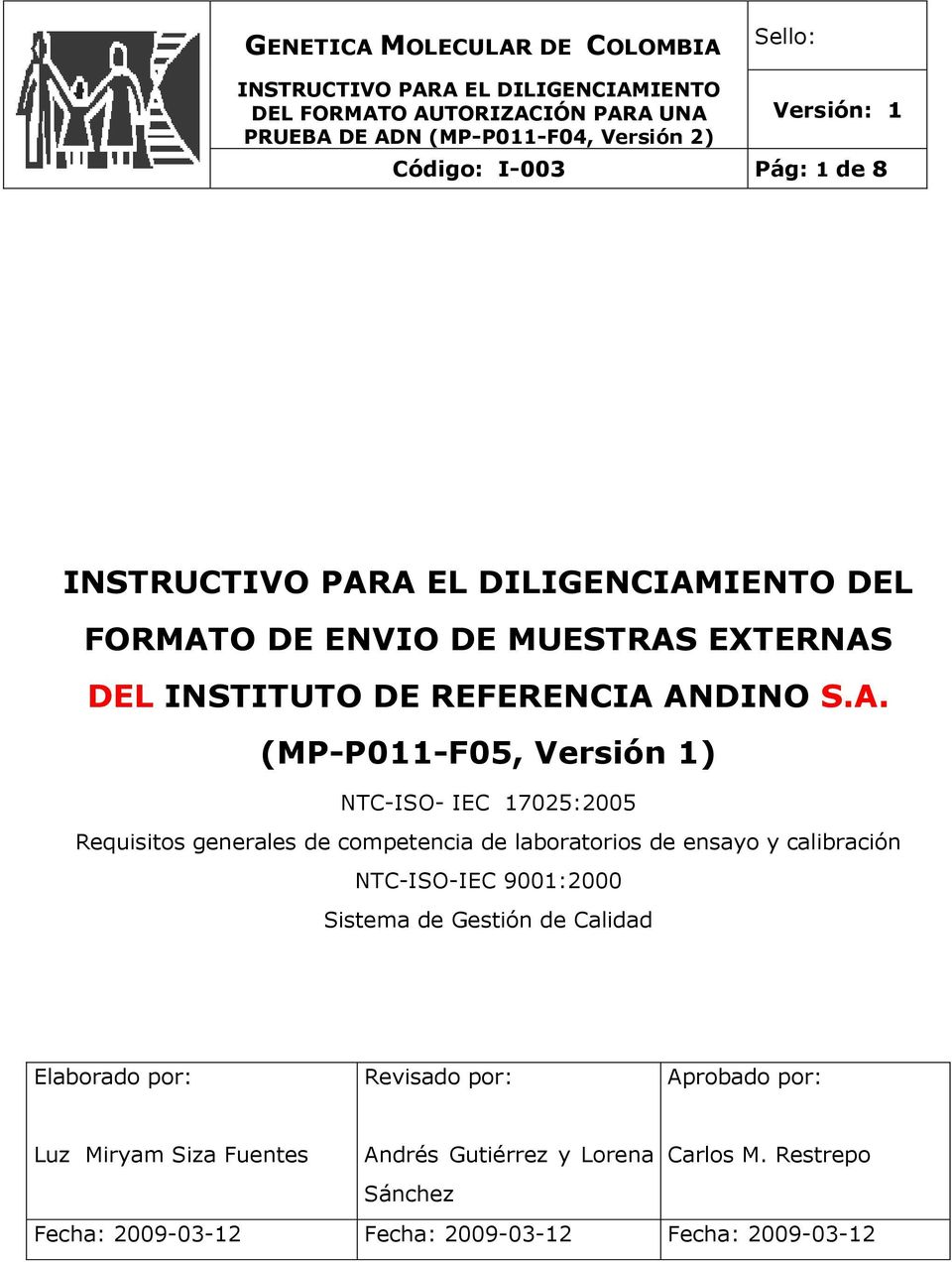 A EL DILIGENCIAMIENTO DEL FORMATO DE ENVIO DE MUESTRAS EXTERNAS DEL INSTITUTO DE REFERENCIA ANDINO S.A. (MP-P011-F05, Versión 1) NTC-ISO- IEC 17025:2005 Requisitos