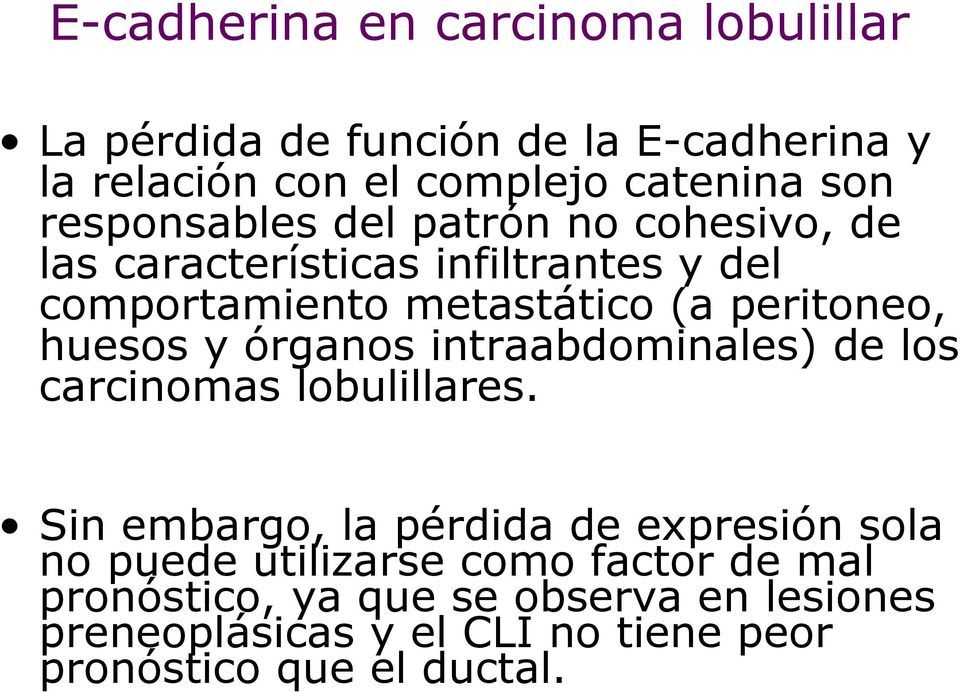 huesos y órganos intraabdominales) de los carcinomas lobulillares.