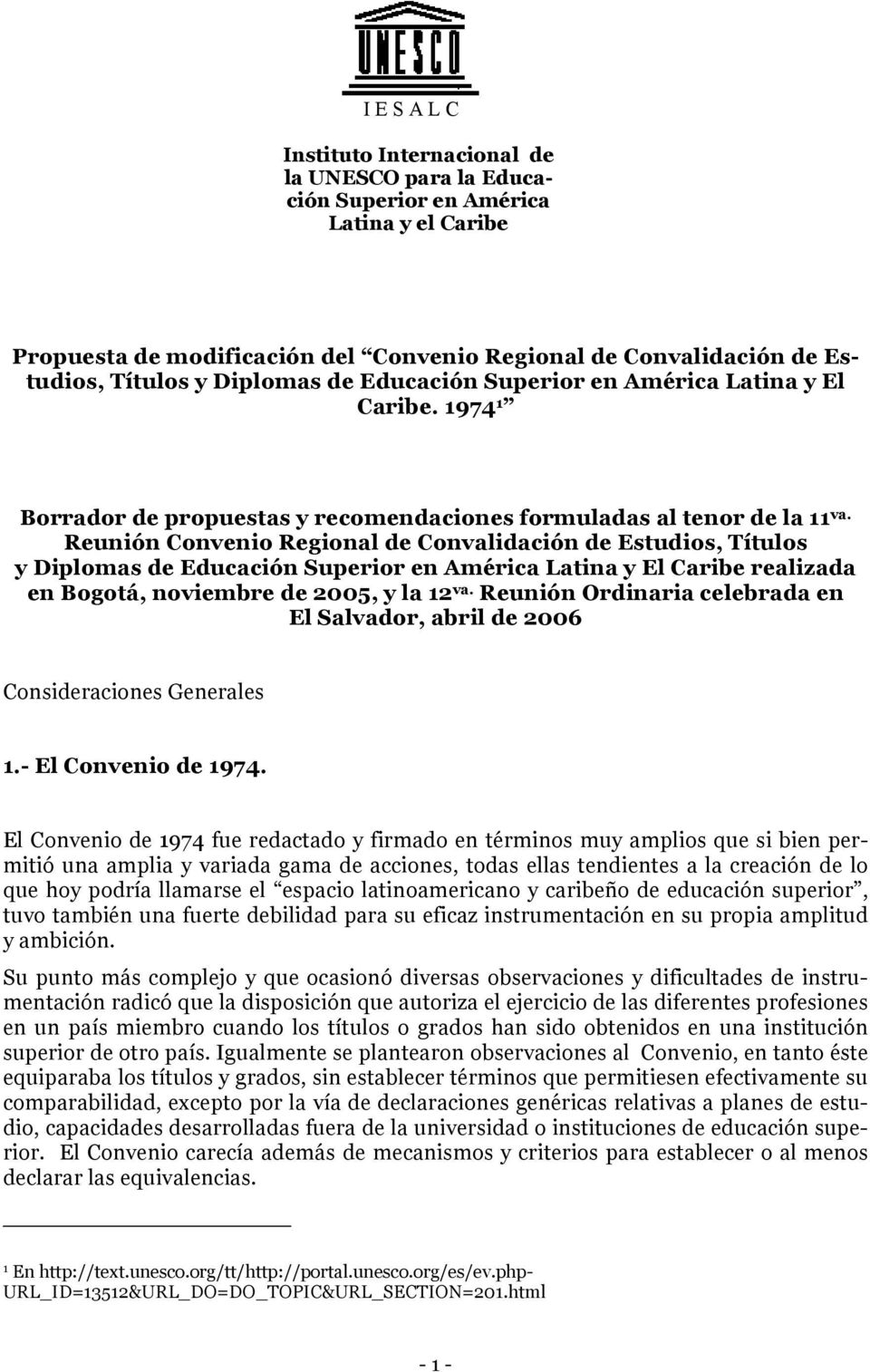 Reunión Convenio Regional de Convalidación de Estudios, Títulos y Diplomas de Educación Superior en América Latina y El Caribe realizada en Bogotá, noviembre de 2005, y la 12 va.