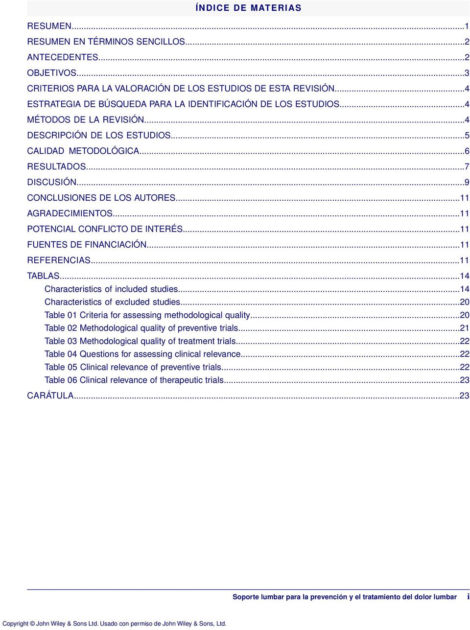 ..9 CONCLUSIONES DE LOS AUTORES...11 AGRADECIMIENTOS...11 POTENCIAL CONFLICTO DE INTERÉS...11 FUENTES DE FINANCIACIÓN...11 REFERENCIAS...11 TABLAS...14 Characteristics of included studies.