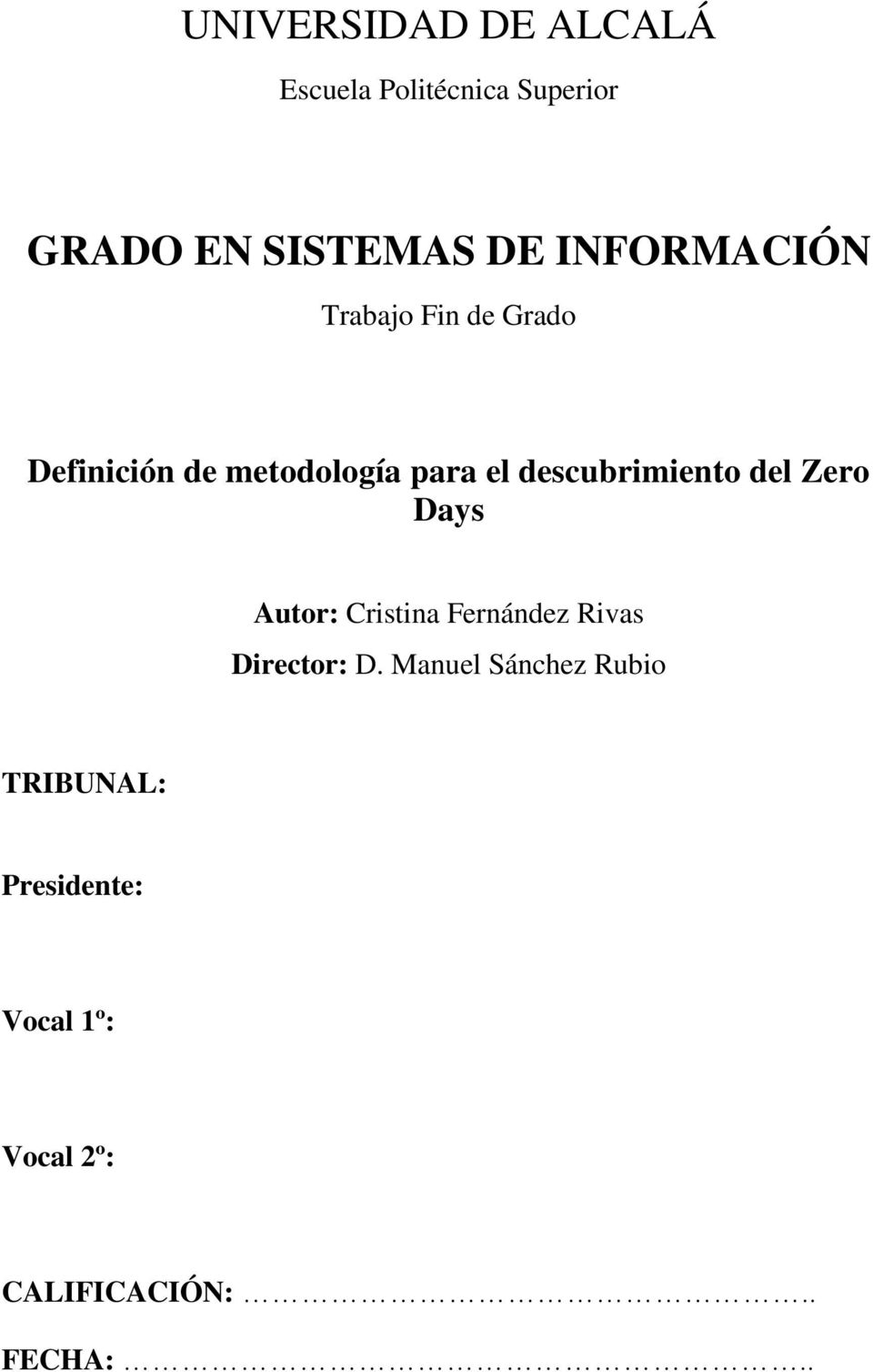 descubrimiento del Zero Days Autor: Cristina Fernández Rivas Director: D.