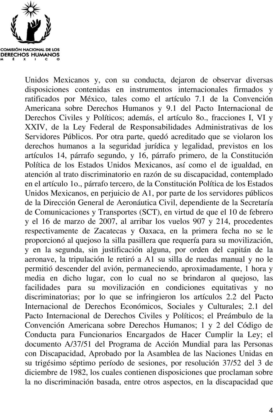 , fracciones I, VI y XXIV, de la Ley Federal de Responsabilidades Administrativas de los Servidores Públicos.