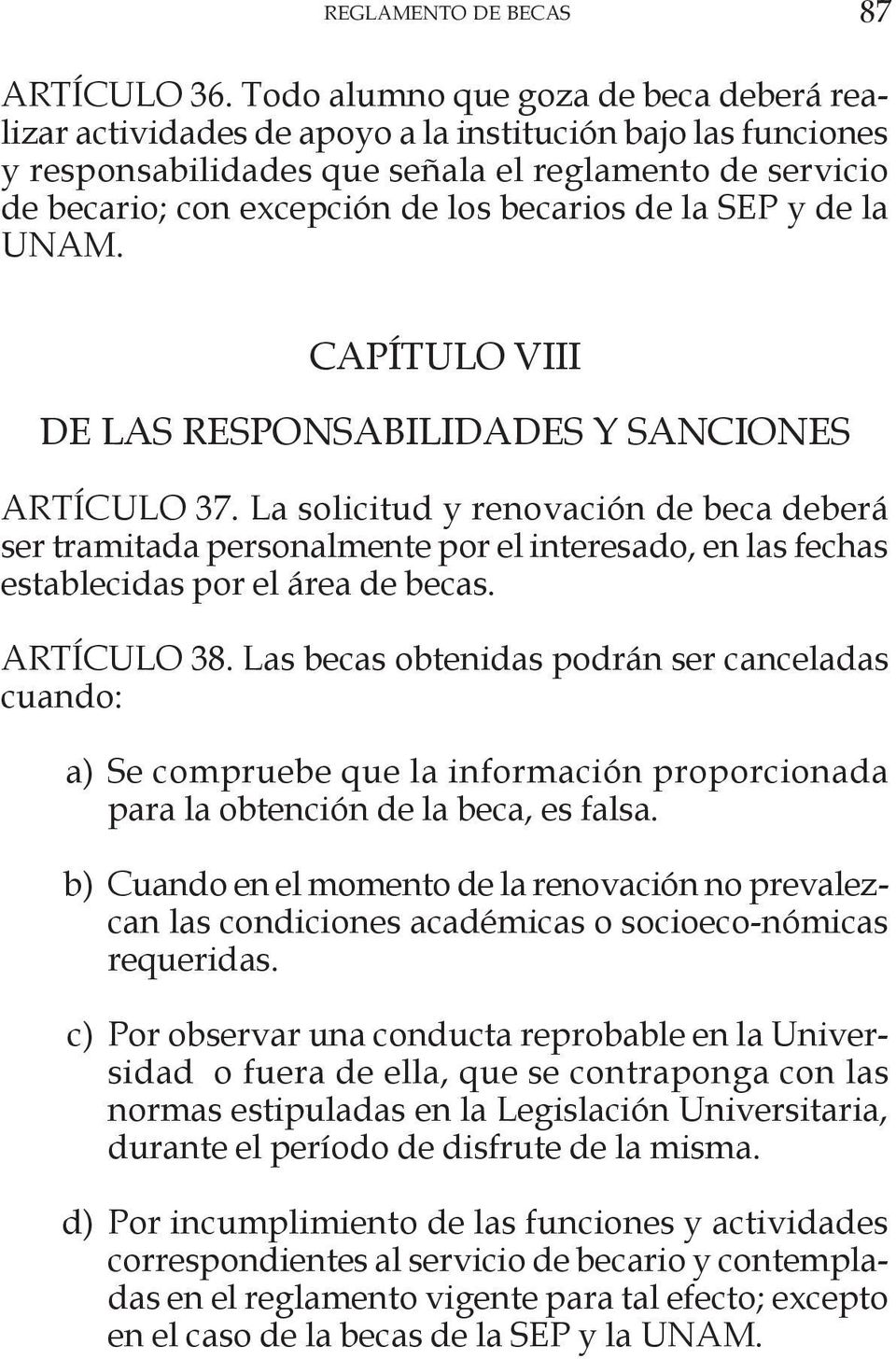 becarios de la SEP y de la UNAM. CAPÍTULO VIII DE LAS RESPONSABILIDADES Y SANCIONES ARTÍCULO 37.