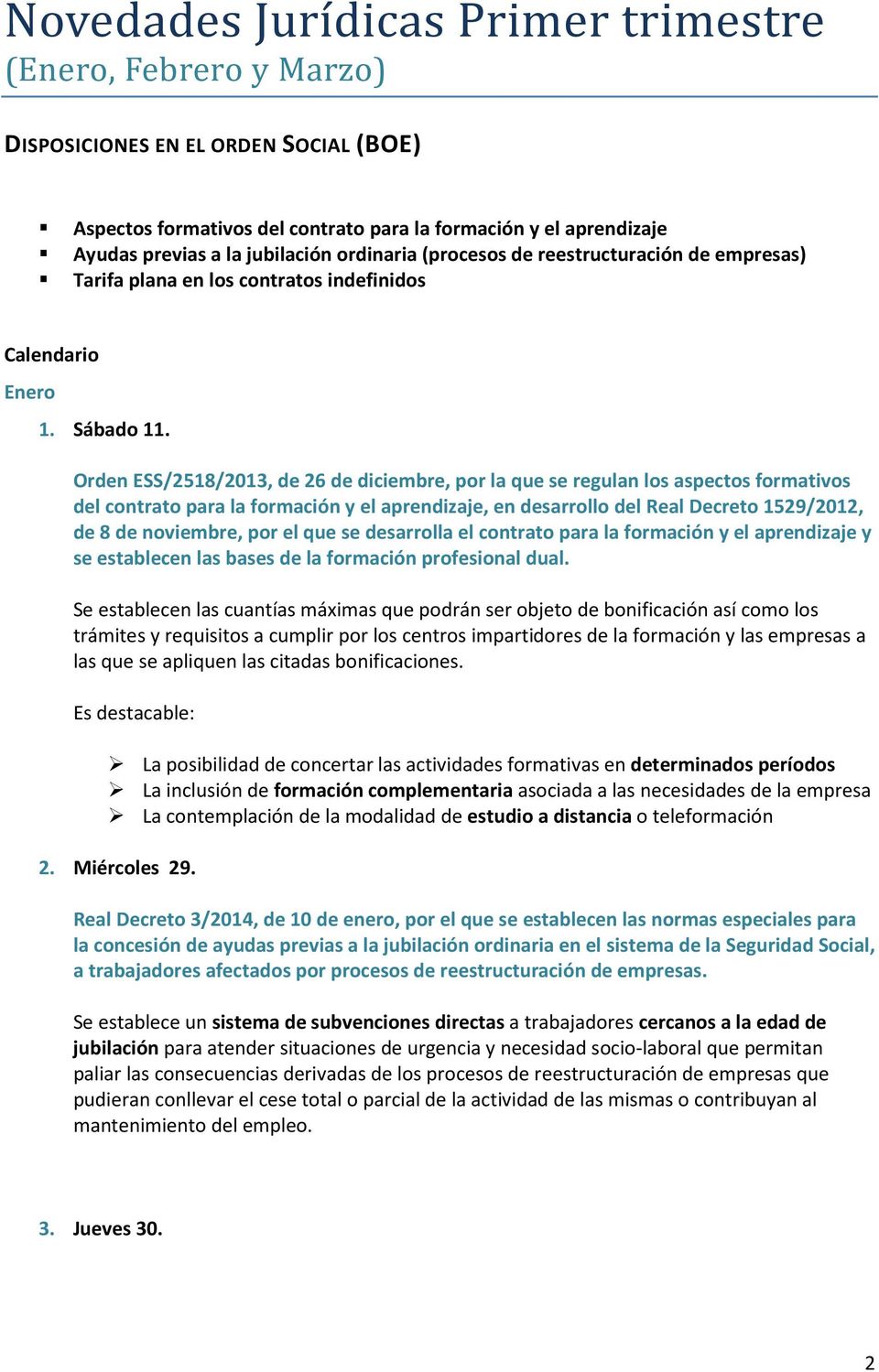 Orden ESS/2518/2013, de 26 de diciembre, por la que se regulan los aspectos formativos del contrato para la formación y el aprendizaje, en desarrollo del Real Decreto 1529/2012, de 8 de noviembre,