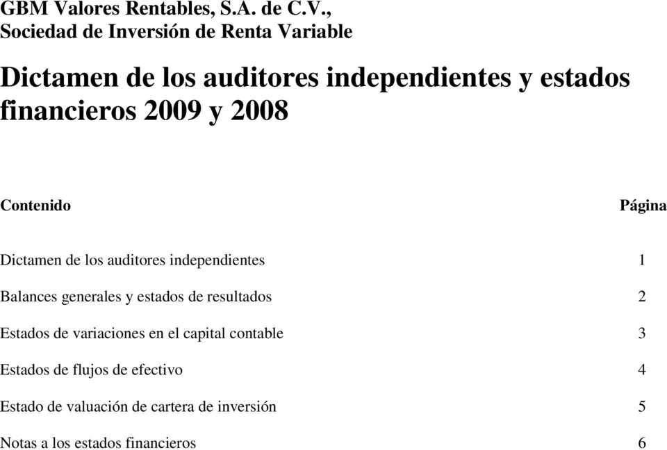 , Sociedad de Inversión de Renta Variable Dictamen de los auditores independientes y estados