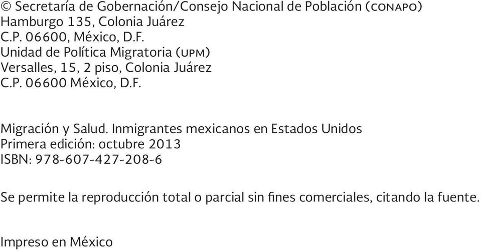 Inmigrantes mexicanos en Estados Unidos Primera edición: octubre 2013 ISBN: 978-607-427-208-6 Se permite la