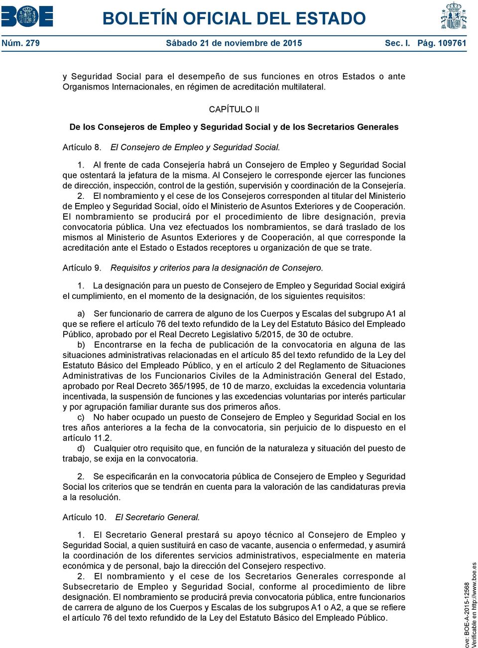 CAPÍTULO II De los Consejeros de Empleo y Seguridad Social y de los Secretarios Generales Artículo 8. El Consejero de Empleo y Seguridad Social. 1.