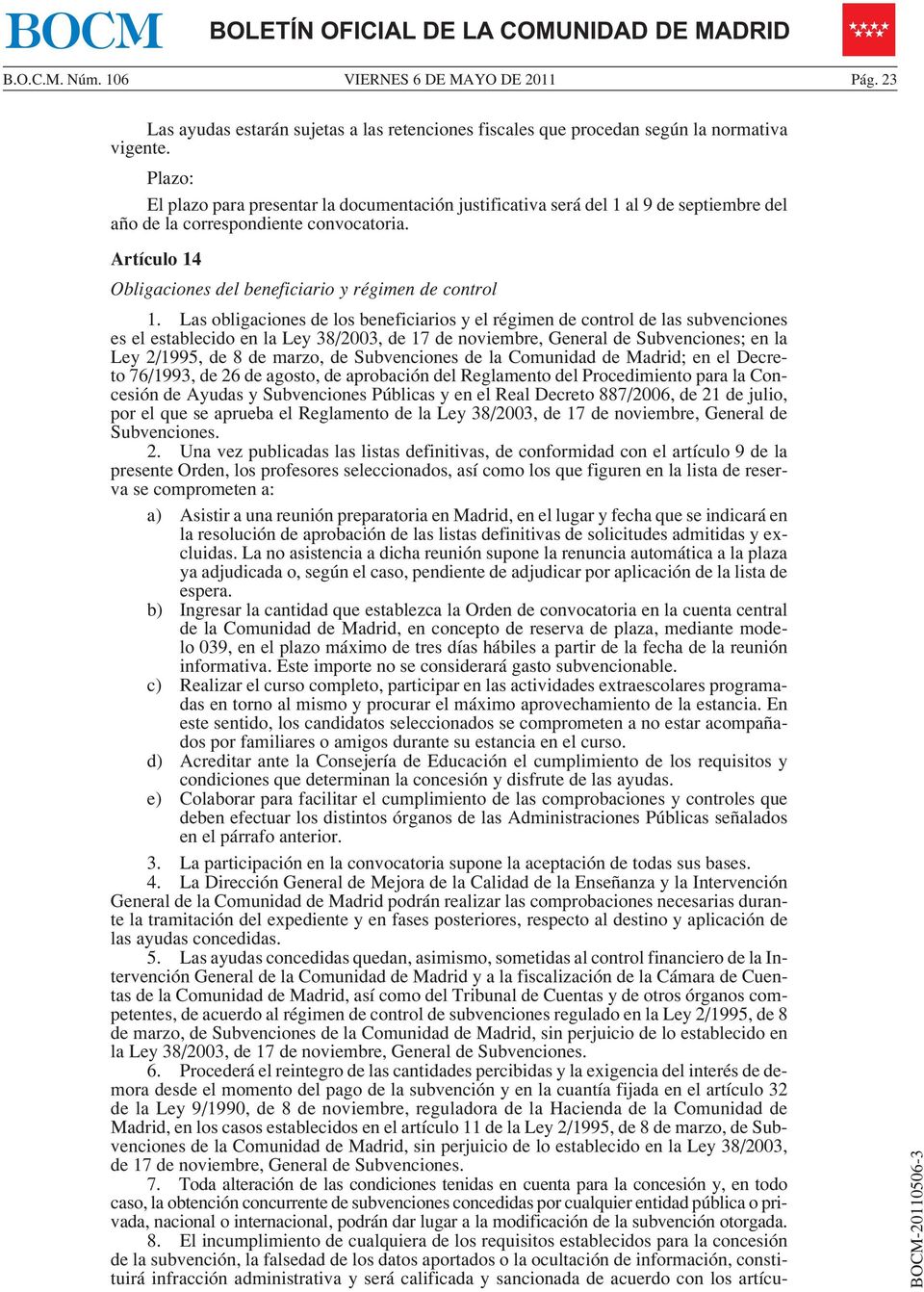 Artículo 14 Obligaciones del beneficiario y régimen de control 1.