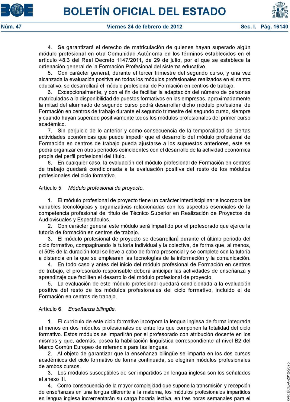 3 del Real Decreto 1147/2011, de 29 de julio, por el que se establece la ordenación general de la Formación Profesional del sistema educativo. 5.