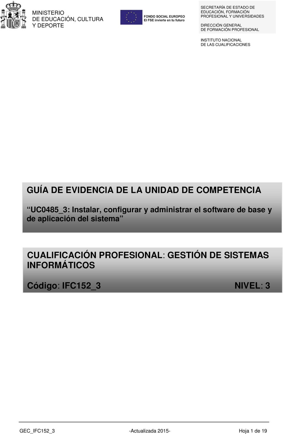 DE COMPETENCIA UC0485_3: Instalar, configurar y administrar el software de base y de aplicación del sistema