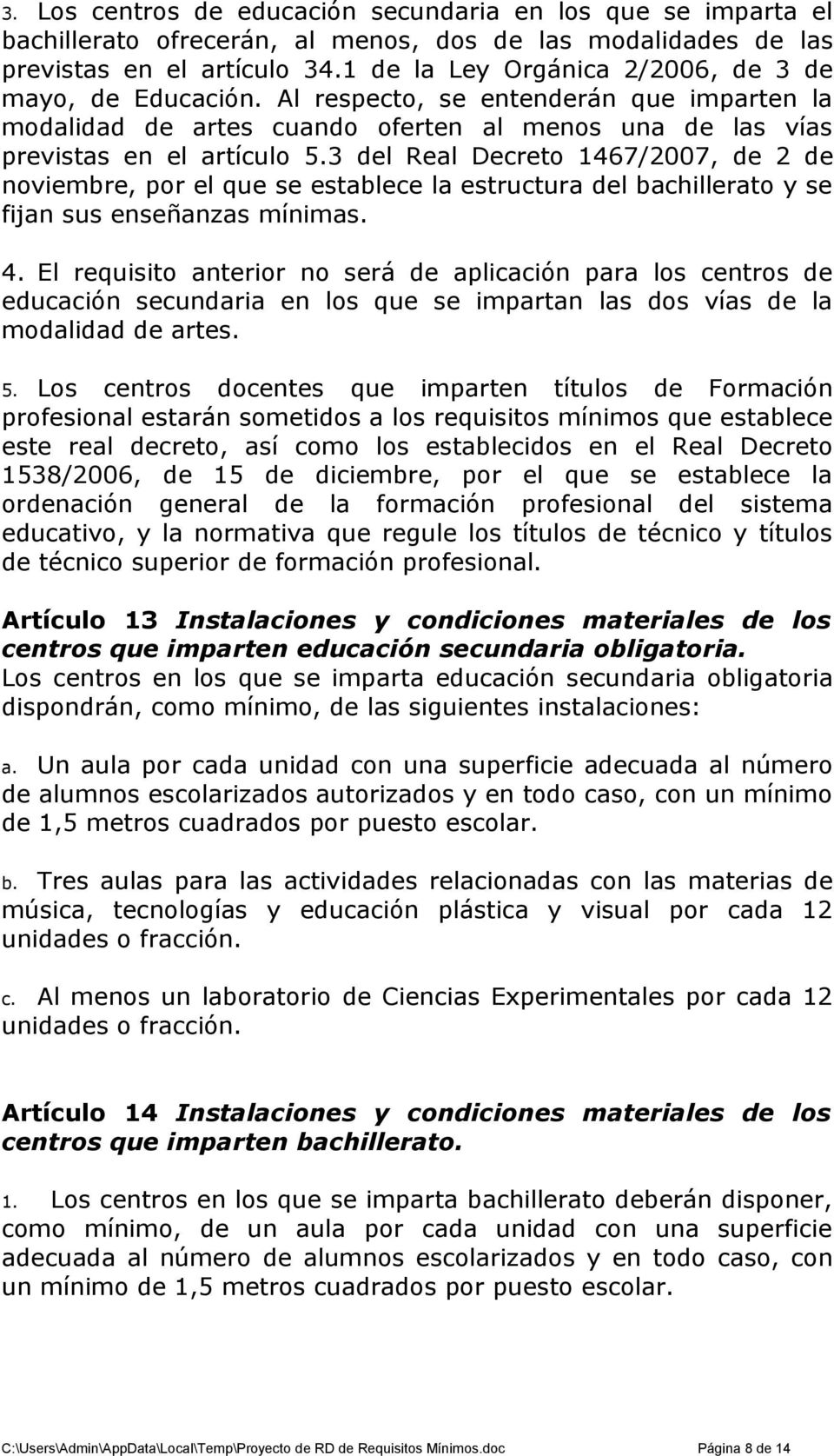 3 del Real Decreto 1467/2007, de 2 de noviembre, por el que se establece la estructura del bachillerato y se fijan sus enseñanzas mínimas. 4.