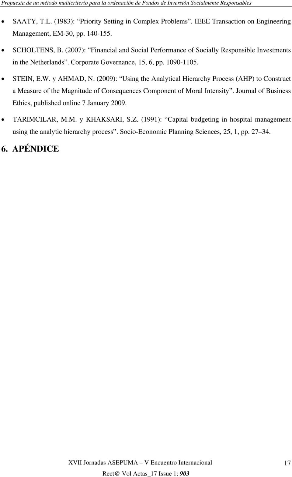 Corporate Governance, 15, 6, pp. 1090-1105. STEIN, E.W. y AHMAD, N.