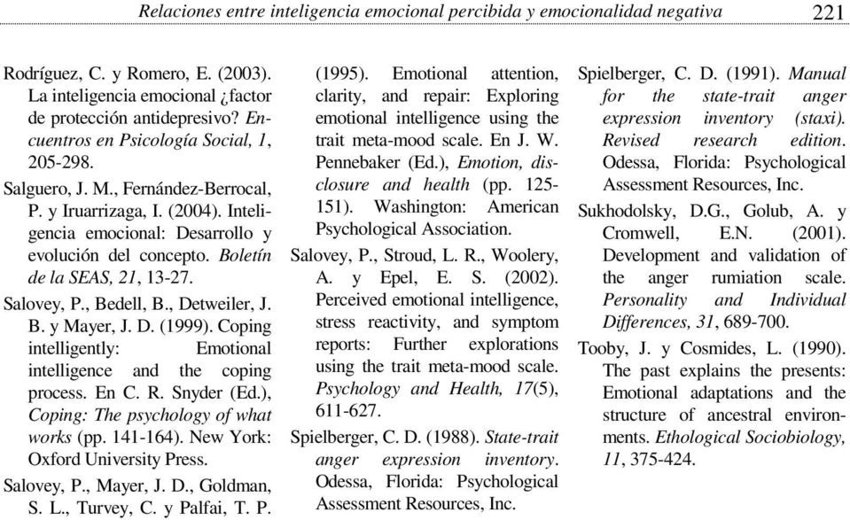 Boletín de la SEAS, 21, 13-27. Salovey, P., Bedell, B., Detweiler, J. B. y Mayer, J. D. (1999). Coping intelligently: Emotional intelligence and the coping process. En C. R. Snyder (Ed.