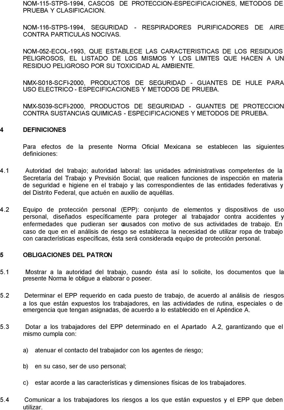 NMX-S018-SCFI-2000, PRODUCTOS DE SEGURIDAD - GUANTES DE HULE PARA USO ELECTRICO - ESPECIFICACIONES Y METODOS DE PRUEBA.