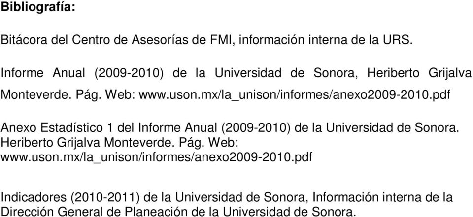 mx/la_unison/informes/anexo2009-2010.pdf Anexo Estadístico 1 del Informe Anual (2009-2010) de la Universidad de Sonora.