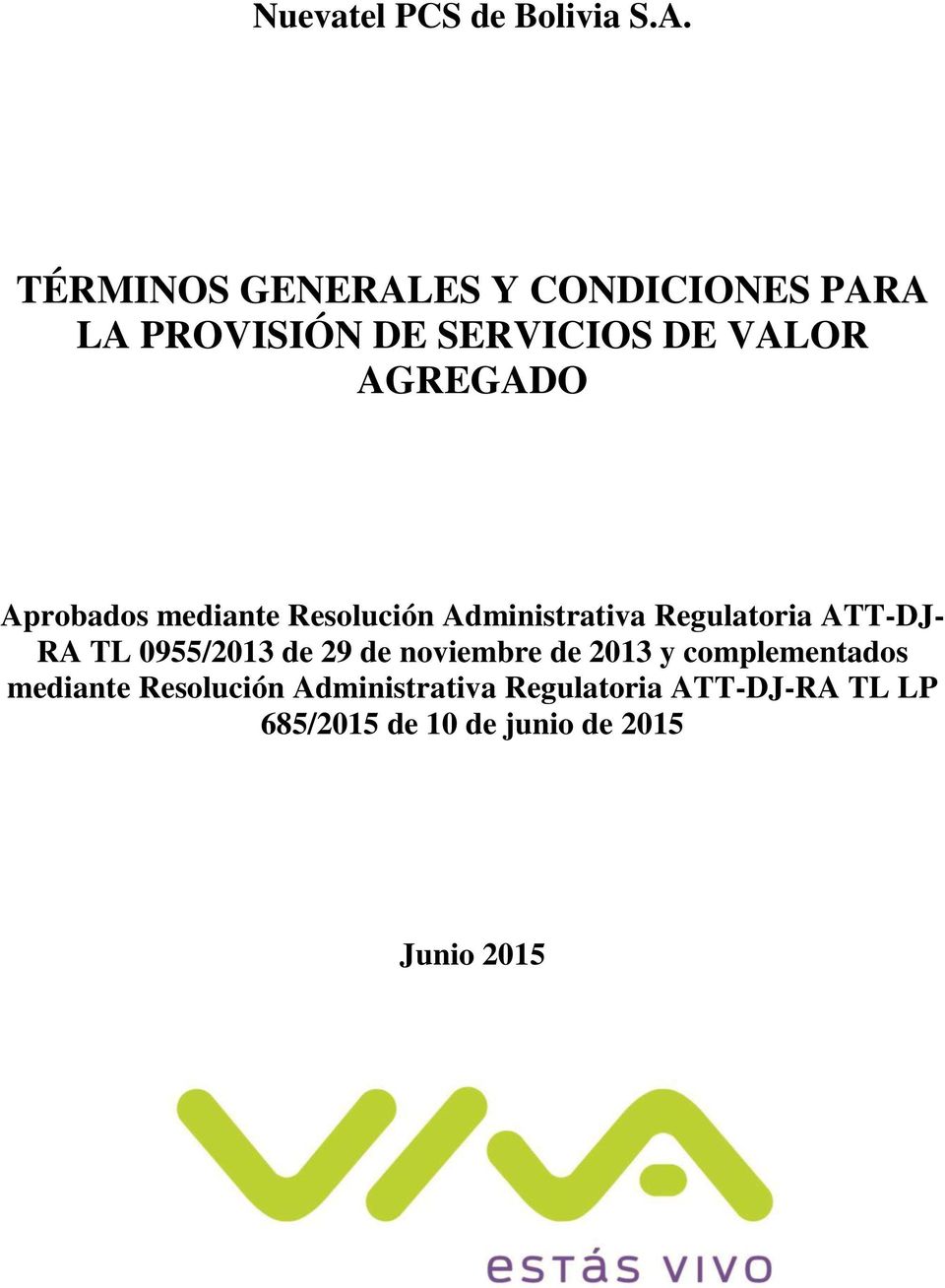 Aprobados mediante Resolución Administrativa Regulatoria ATT-DJ- RA TL 0955/2013 de