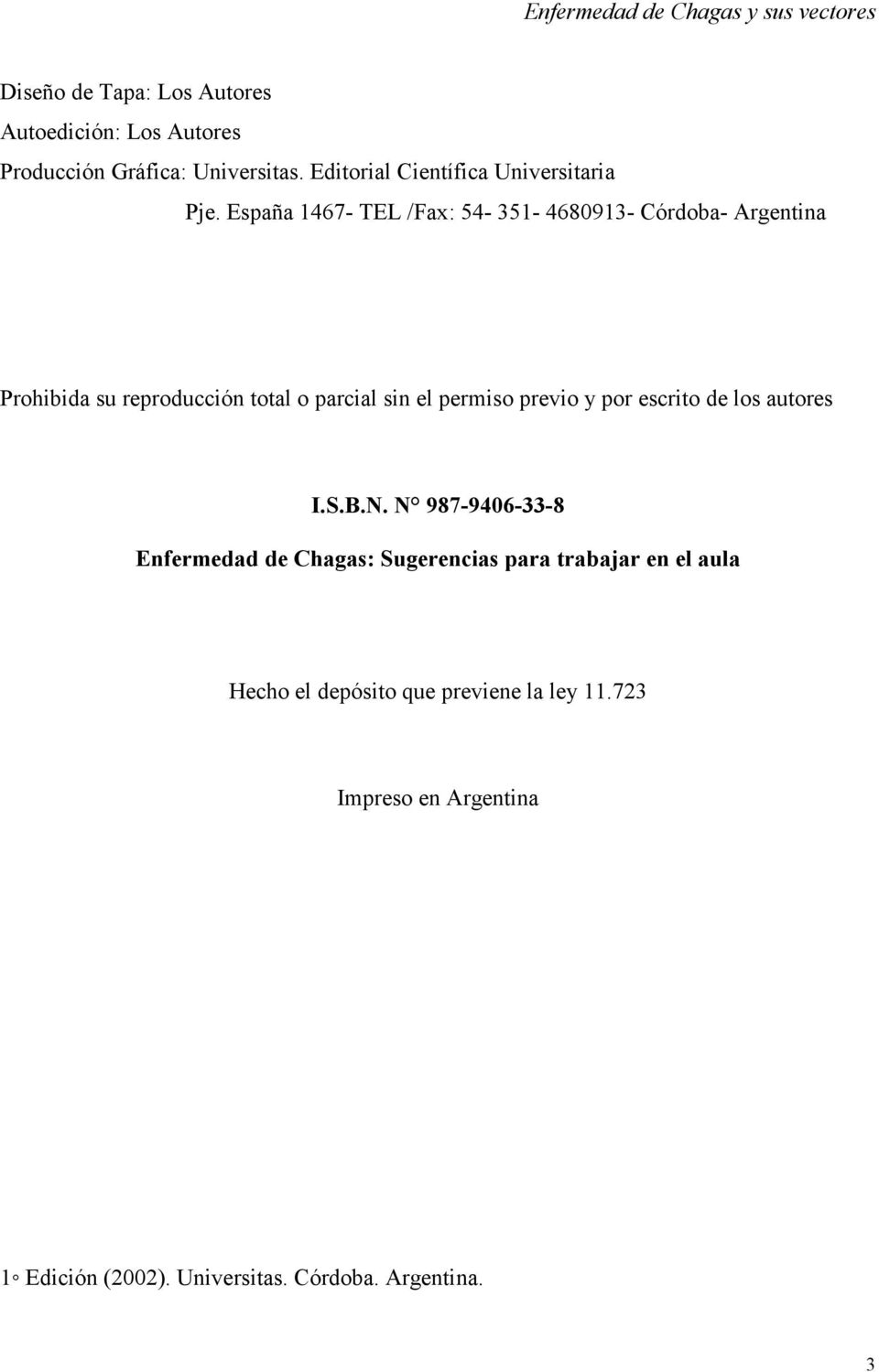 España 1467- TEL /Fax: 54-351- 4680913- Córdoba- Argentina Prohibida su reproducción total o parcial sin el permiso