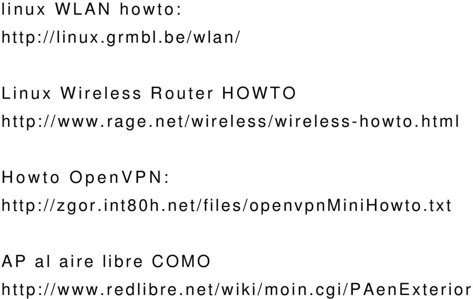 net/wireless/wireless-howto.html Howto OpenVPN: http://zgor.int80h.