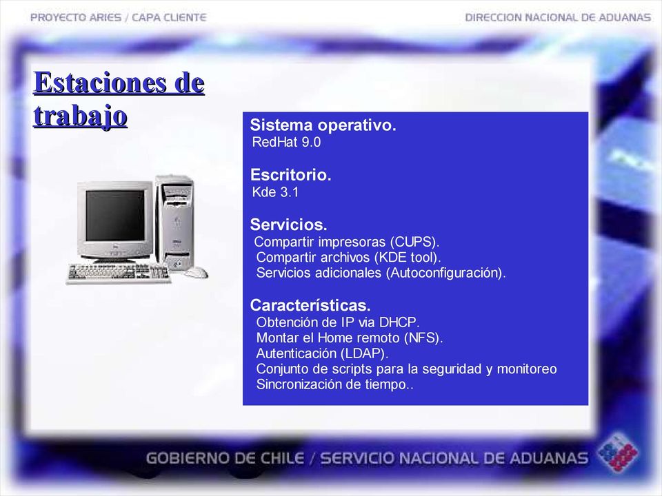 Servicios adicionales (Autoconfiguración). Características. Obtención de IP via DHCP.