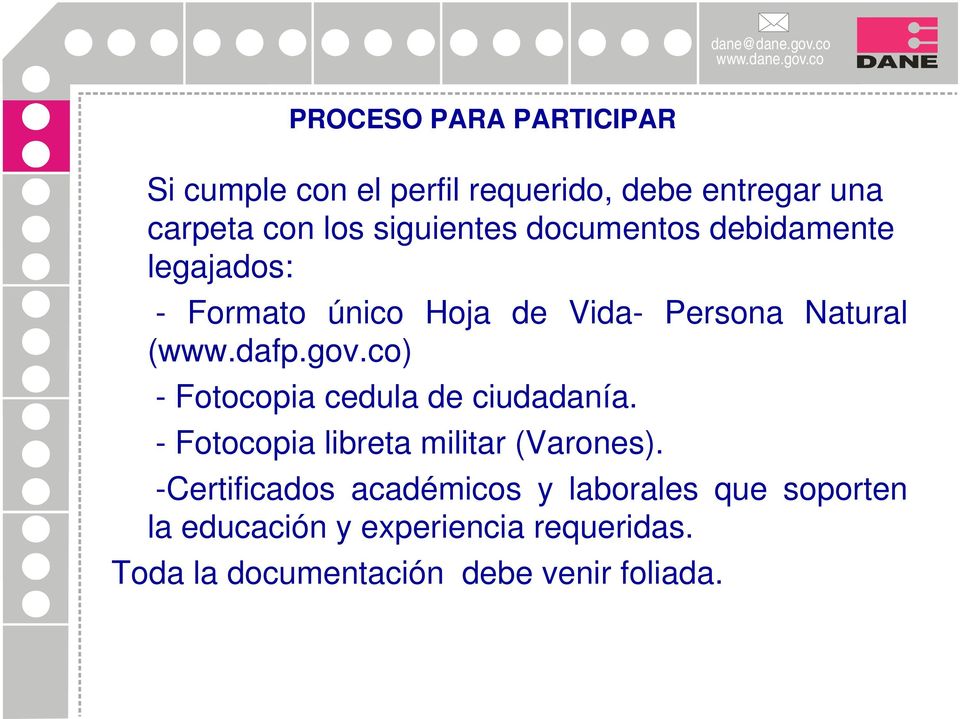 gov.co) - Fotocopia cedula de ciudadanía. - Fotocopia libreta militar (Varones).
