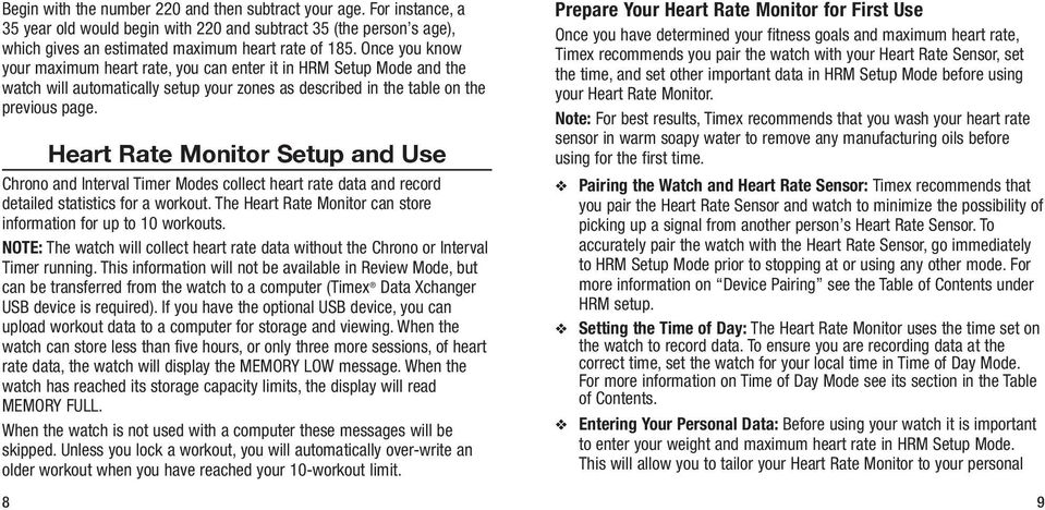 Heart Rate Monitor Setup and Use Chrono and Interval Timer Modes collect heart rate data and record detailed statistics for a workout.
