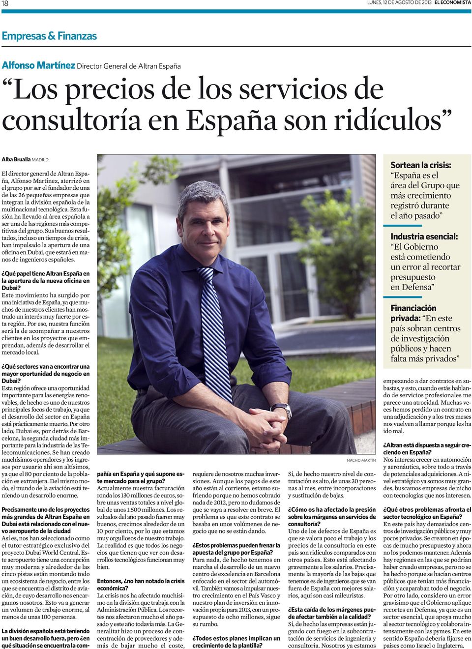 El director general de Altran España, Alfonso Martínez, aterrizó en el grupo por ser el fundador de una de las 26 pequeñas empresas que integran la división española de la multinacional tecnológica.