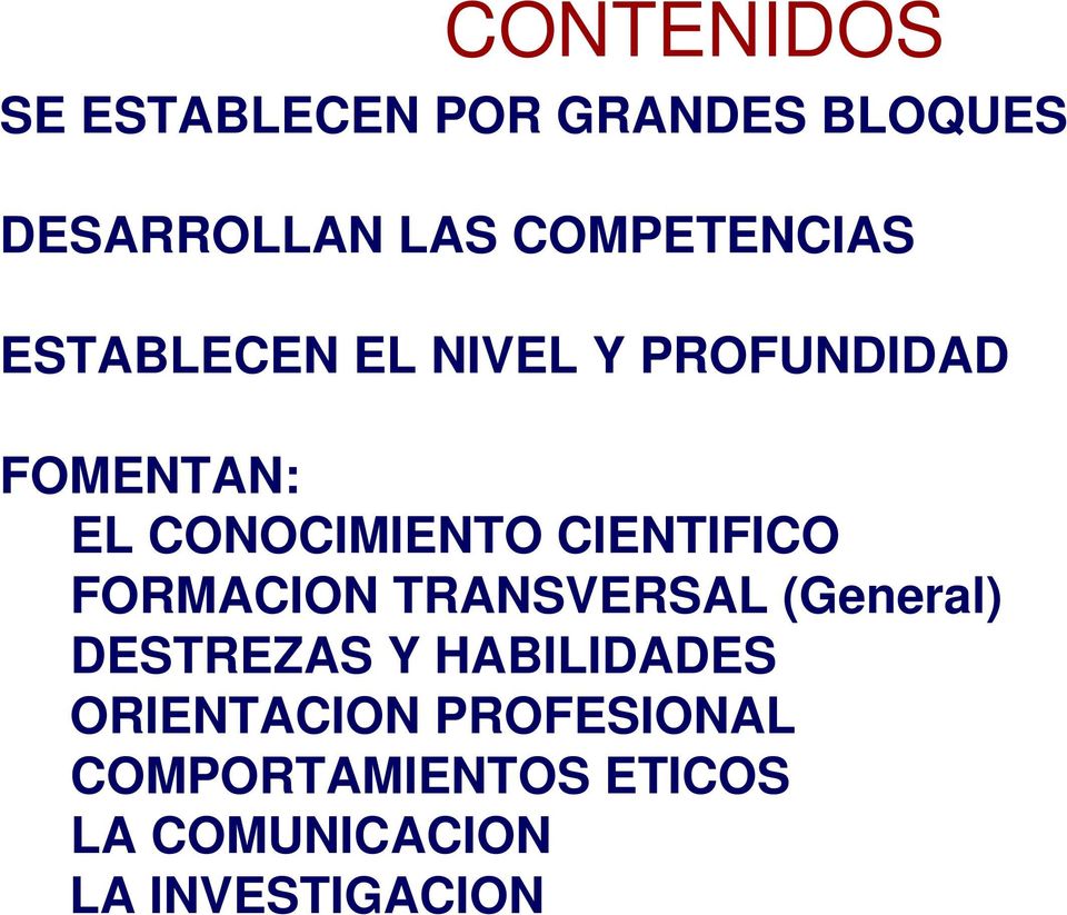 CONOCIMIENTO CIENTIFICO FORMACION TRANSVERSAL (General) DESTREZAS Y