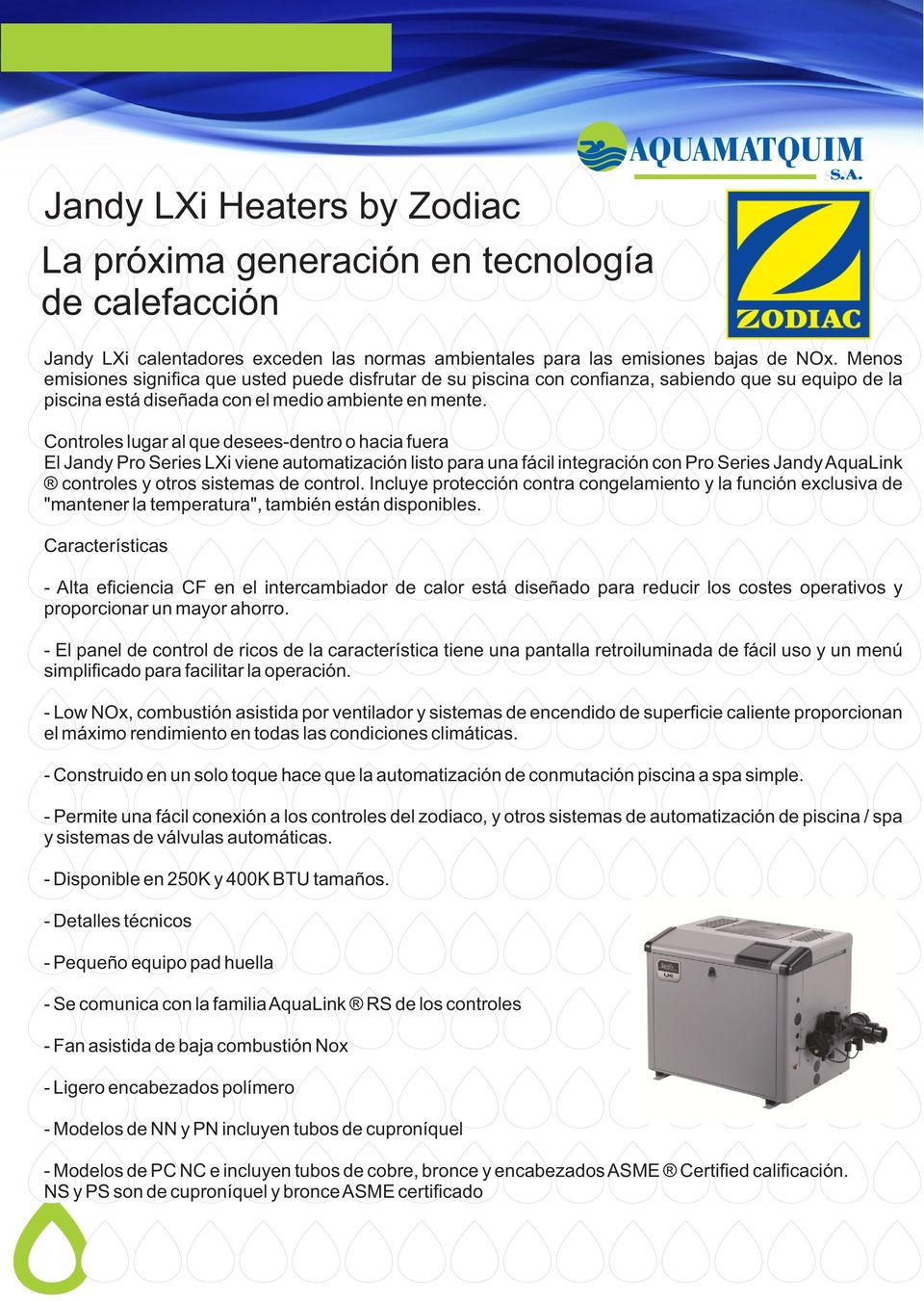 Controles lugar al que desees-dentro o hacia fuera El Jandy Pro Series LXi viene automatización listo para una fácil integración con Pro Series Jandy AquaLink controles y otros sistemas de control.