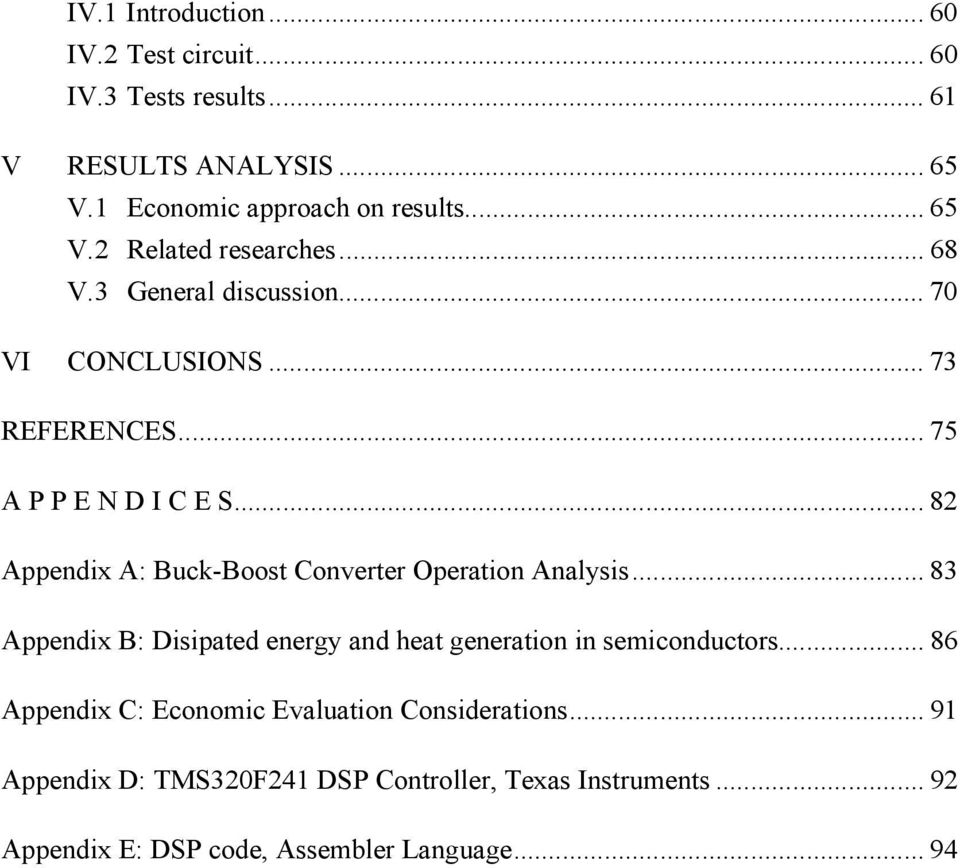 .. 82 Appendix A: Buck-Boost Converter Operation Analysis... 83 Appendix B: Disipated energy and heat generation in semiconductors.