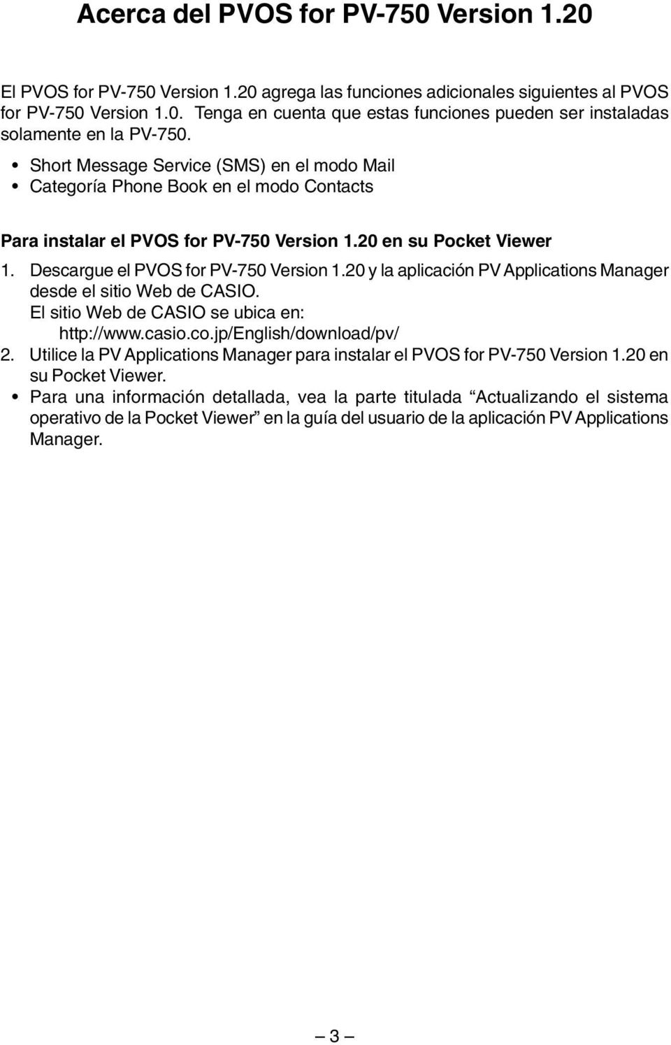 20 y la aplicación PV Applications Manager desde el sitio Web de CASIO. El sitio Web de CASIO se ubica en: http://www.casio.co.jp/english/download/pv/ 2.