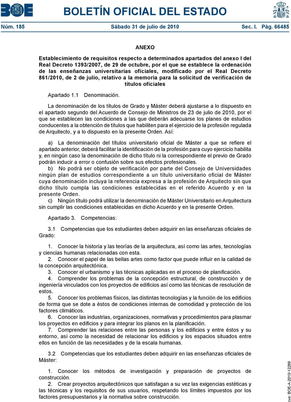 universitarias oficiales, modificado por el Real Decreto 861/2010, de 2 de julio, relativo a la memoria para la solicitud de verificación de títulos oficiales Apartado 1.1 Denominación.