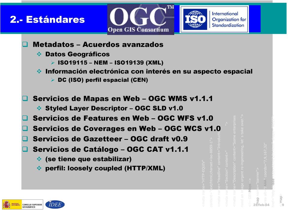 1.1 Styled Layer Descriptor OGC SLD v1.0 Servicios de Features en Web OGC WFS v1.